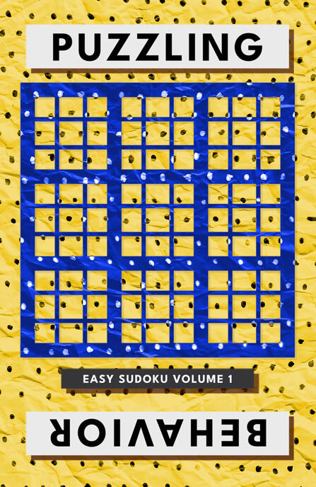 Puzzling Behavior: Easy Sudoku Volume 1