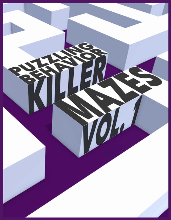 Puzzling Behavior: Killer Mazes Vol. 1